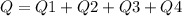 Q=Q1+Q2+Q3+Q4