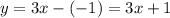 y=3x-(-1)=3x+1