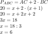 P_{ABC} =AC +2\cdot BC \\ 20=x+2\cdot(x+1) \\ 20=x+2x+2 \\ 3x=18 \\ x=18:3 \\ x=6