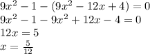 9x^{2}-1-(9x^{2}-12x+4)=0\\9x^{2}-1-9x^{2}+12x-4=0\\12x=5\\x=\frac{5}{12}