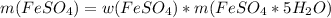 m(FeSO_4) = w(FeSO_4)*m(FeSO_4*5H_2O)