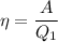 \eta = \dfrac{A}{Q_{1}}