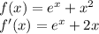 f(x)= e^{x} + x^{2} \\ f'(x)=e^{x}+2x