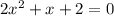 2 x^{2} +x+2=0