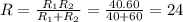 R= \frac{R_1R_2}{R_1+R_2}= \frac{40.60}{40+60}=24