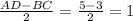 \frac{AD-BC}{2} = \frac{5-3}{2} =1