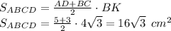 S_{ABCD}= \frac{AD+BC}{2} \cdot BK \\ S_{ABCD}= \frac{5+3}{2} \cdot 4 \sqrt{3} =16 \sqrt{3}\,\,\, cm^2