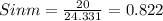 Sin m = \frac{20}{24.331} = 0.822