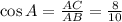 \cos A= \frac{AC}{AB} = \frac{8}{10}