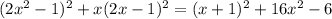 (2x^2-1)^2+x(2x-1)^2=(x+1)^2+16x^2-6