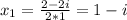 x_1=\frac{2-2i}{2*1}=1-i