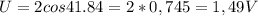 U=2cos41.84=2*0,745=1,49V