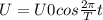 U=U0cos \frac{2 \pi }{T} t