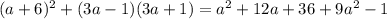 (a+6)^2+(3a-1)(3a+1)=a^2+12a+36+9a^2-1