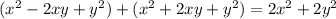 (x^{2} -2xy+ y^{2})+(x^{2} +2xy+ y^{2})=2x^{2}+2y^{2}