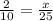 \frac{2}{10} = \frac{x}{25}