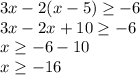 3x-2(x-5) \geq -6 \\ 3x-2x+10 \geq -6 \\ x \geq -6-10 \\ x \geq -16