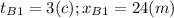 t_{B1}=3(c); x_{B1}=24(m)