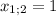 x_{1 ;2} =1