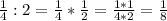 \frac{1}{4}:2=\frac{1}{4}*\frac{1}{2}=\frac{1*1}{4*2}=\frac{1}{8}