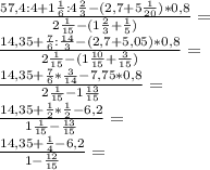 \frac{57,4:4+1 \frac{1}{6}:4 \frac{2}{3}-(2,7+5 \frac{1}{20})*0,8 }{2 \frac{1}{15}-(1 \frac{2}{3}+ \frac{1}{5})} = \\ \frac{14,35+\frac{7}{6}: \frac{14}{3}-(2,7+5,05)*0,8 }{2 \frac{1}{15}-(1 \frac{10}{15}+ \frac{3}{15})} = \\ \frac{14,35+\frac{7}{6}* \frac{3}{14}-7,75*0,8 }{2 \frac{1}{15}-1 \frac{13}{15}} = \\ \frac{14,35+\frac{1}{2}* \frac{1}{2}-6,2 }{1\frac{1}{15}- \frac{13}{15}} = \\ \frac{14,35+\frac{1}{4}-6,2 }{1- \frac{12}{15}} =