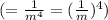 (=\frac{1}{m^4}=(\frac{1}{m})^4)