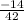 \frac{-14}{42}