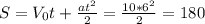 S= V_{0}t + \frac{a t^{2} }{2} = \frac{10 * 6^{2} }{2} = 180