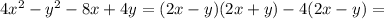 4x^2-y^2-8x+4y = (2x - y)(2x + y) - 4(2x - y)=