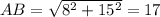 AB= \sqrt{8^2+15^2}=17