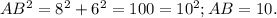 AB^2=8^2+6^2=100=10^2; AB=10.