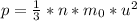 p= \frac{1}{3} *n* m_{0} *u^2