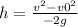 h= \frac{v ^{2}-v0 ^{2} }{-2g}