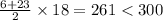 \frac{6 +23 }{2} \times 18 = 261 < 300