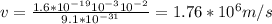 v =\frac{1.6*10 ^{-19} 10 ^{-3} 10 ^{-2} }{9.1*10 ^{-31} } = 1.76*10 ^{6} m/s