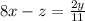 8x-z = \frac{2y}{11}