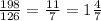 \frac{198}{126} = \frac{11}{7} = 1 \frac{4}{7}