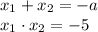 x_1+x_2=-a\\x_1\cdot x_2=-5