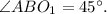 \angle ABO_1 = 45^{\circ}.