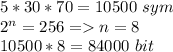 5*30*70=10500\ sym\\2^n=256=n=8\\10500*8=84000\ bit