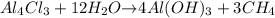 Al_{4}Cl_{3}+12H_{2}O { \to}4Al(OH)_{3}+ 3CH_{4}