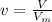 v = \frac{V}{V_m}