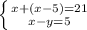 \left \{ {{x+(x-5)=21} \atop {x-y=5}} \right.