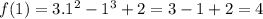 f(1)=3.1^2-1^3+2=3-1+2=4