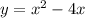 y=x^2-4x