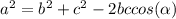 a^{2} = b^{2} + c^{2} -2bccos (\alpha )