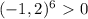 (-1,2)^6\ \textgreater \ 0