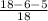 \frac{18-6-5}{18}