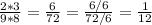 \frac{2*3}{9*8} = \frac{6}{72} = \frac{6/6}{72/6} = \frac{1}{12}