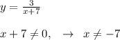 y= \frac{3}{x+7} \\\\x+7\ne 0,\; \; \; \to \; \; x\ne -7